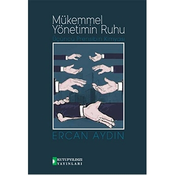 Mükemmel Yönetimin Ruhu -Üçüncü Prensibin Kimyası