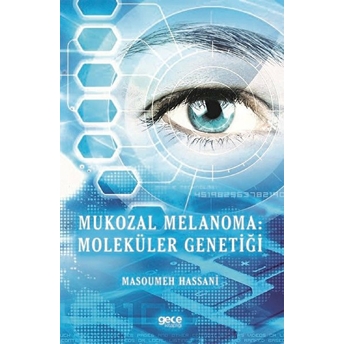 Mukozal Melanoma: Moleküler Genetiği - Masoumeh Hassani