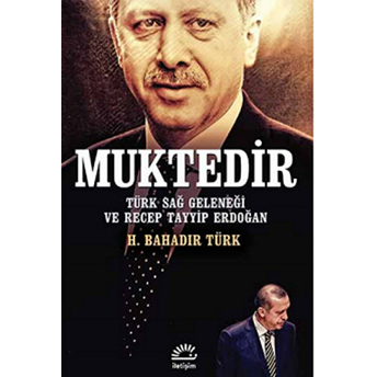 Muktedir Türk Sağ Geleneği Ve Recep Tayyip Erdoğan H. Bahadır Türk