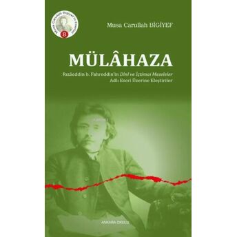 Mülahaza Rızaddin B. Fahreddin'in Dını Ve Içtimai Meseleler Adlı Eseri Üzerine Eleştiriler Musa Carullah Bigiyef