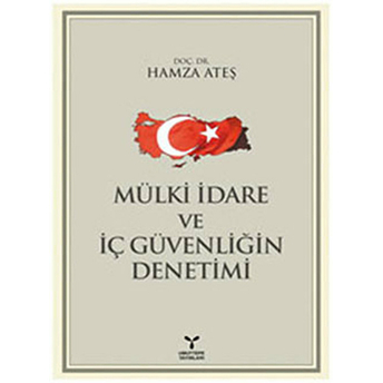 Mülki Idare Ve Iç Güvenliğin Denetimi - Hamza Ateş