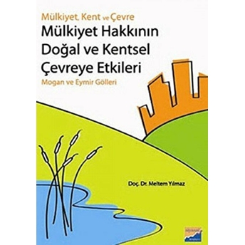 Mülkiyet Hakkının Doğal Ve Kentsel Çevreye Etkileri Meltem Yılmaz