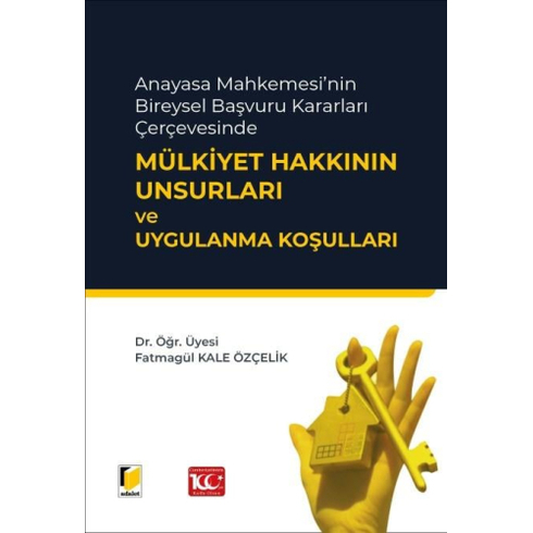 Mülkiyet Hakkının Unsurları Ve Uygulanma Koşulları Fatmagül Kale Özçelik