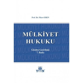 Mülkiyet Hukuku (Fikret Eren) Fikret Eren