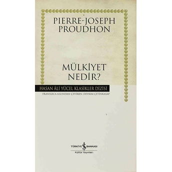 Mülkiyet Nedir - Hasan Ali Yücel Klasikleri (Ciltli) Pierre Joseph Proudhon