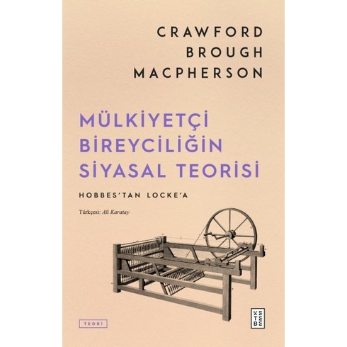 Mülkiyetçi Bireyciliğin Siyasal Teorisi Crawford Brough Macpherson