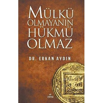 Mülkü Olmayanın Hükmü Olmaz Erkan Aydın