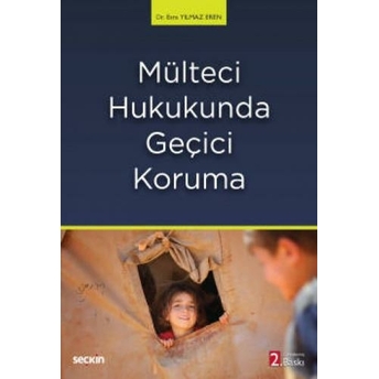 Mülteci Hukukunda Geçici Koruma Esra Yılmaz Eren