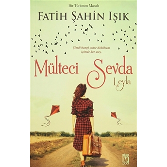 Mülteci Sevda - Leyla Fatih Şahin Işık