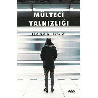 Mülteci Yalnızlığı Hasan Boz