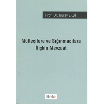 Mültecilere Ve Sığınmacılara Ilişkin Mevzuat - Nuray Ekşi