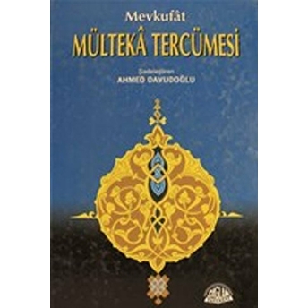 Mülteka Tercümesi Cilt: 1 Ciltli Ahmed Davudoğlu