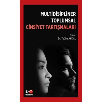 Multidisipliner Toplumsal Cinsiyet Tartışmaları Tuğba Akdal