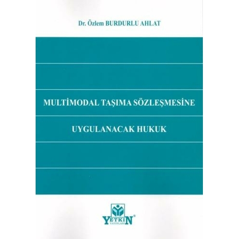 Multimodal Taşıma Sözleşmesine Uygulanacak Hukuk Sinan Usta