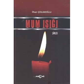 Mum Işığı Ilhan Çolakoğlu