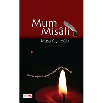 Mum Misali-Musa Yaşaroğlu