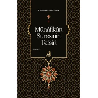 Münâfikûn Suresinin Tefsiri Abdullah Sadıksoy