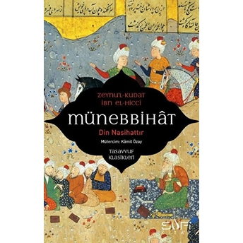 Münebbihat - Din Nasihattır Zeynu'l- Kudat, Ibn El-Hicci