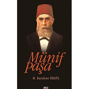 Münif Paşa M. Kayahan Özgül