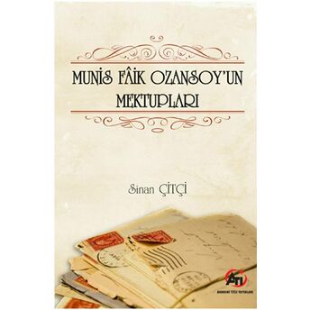 Munis Faik Ozansoy'Un Mektupları Sinan Çiftçi