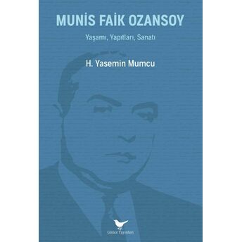 Munis Faik Ozansoy: Yaşamı, Yapıtları, Sanatı Yasemin Mumcu