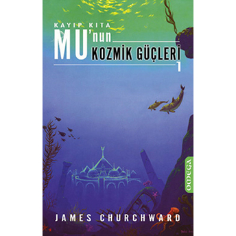 Mu'nun Kozmik Güçleri 1 James Churchward