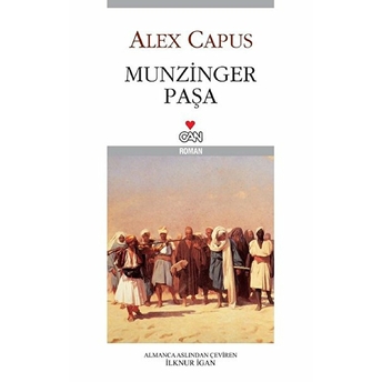 Munzinger Paşa Alex Capus