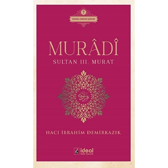 Murâdî - Sultan Iıı. Murat Hacı Ibrahim Demirkazık