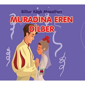 Muradına Eren Dilber-Billur Köşk Masalları