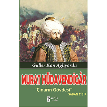 Murat Hüdavendigar Güller Kan Ağlıyordu - Çınarın Gövdesi Şaban Çibir