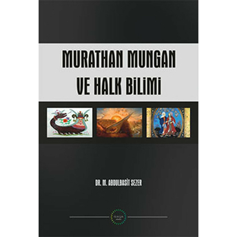 Murathan Mungan Ve Halk Bilimi - M. Abdulbasit Sezer