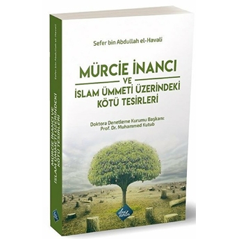 Mürcie Inancı Ve Islam Ümmeti Üzerindeki Kötü Tesirleri - Kolektif
