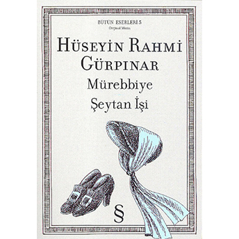 Mürebbiye / Şeytan Işi Orijinal Metin Hüseyin Rahmi Gürpınar