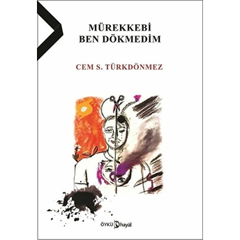 Mürekkebi Ben Dökmedim Cem S. Türkdönmez