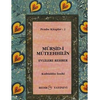 Mürşid-I Müteehhilin / Evlilere Rehber (Cep Boy) Kutbüddin Izniki