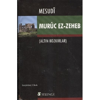 Murüc Ez-Zeheb Ebu'l Hasan Ali B. Hüseyin El-Mesudi