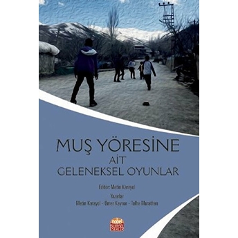 Muş Yöresine Ait Geleneksel Oyunlar - Talha Murathan