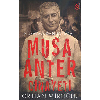 Musa Anter Cinayeti Kuşatmadan Infaza Orhan Miroğlu