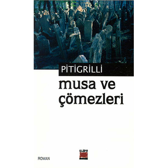 Musa Ve Çömezleri Pitigrilli