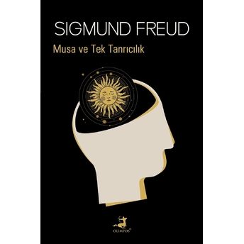 Musa Ve Tek Tanrıcılık Sigmund Freud