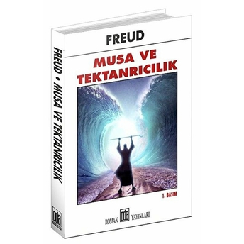 Musa Ve Tektanrıcılık - Sigmund Freud