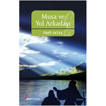 Musa Ve Yol Arkadaşı Ümit Aktaş