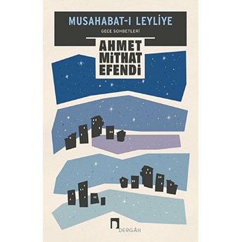 Musahabatı Leyliye Ahmet Mithat Efendi