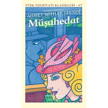 Müşahedat - Günümüz Türkçesiyle - Modern Klasikler Dizisi Ahmet Mithat Efendi