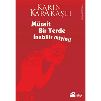 Müsait Bir Yerde Inebilir Miyim? Karin Karakaşlı