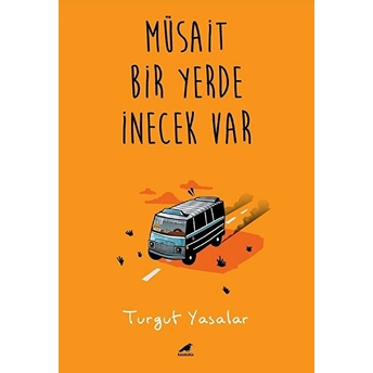 Müsait Bir Yerde Inecek Var Turgut Yasalar