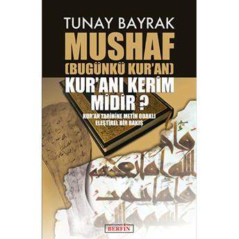 Mushaf Bugünkü Kur’an Kur'anı Kerim Midir?