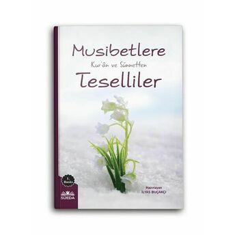 Musibetlere Kuran Ve Sünnetten Teselliler Ilyas Buçakçı