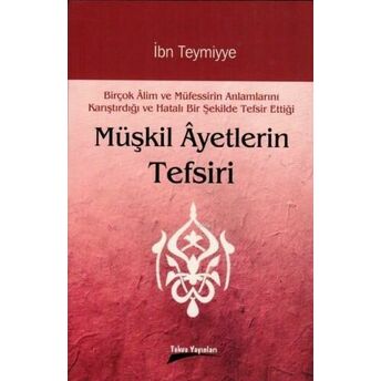 Müşkil Ayetlerin Tefsiri Ibn-I Teymiyye