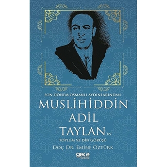 Muslihiddin Adil Taylan`ın Toplum Ve Din Görüşü Emine Öztürk